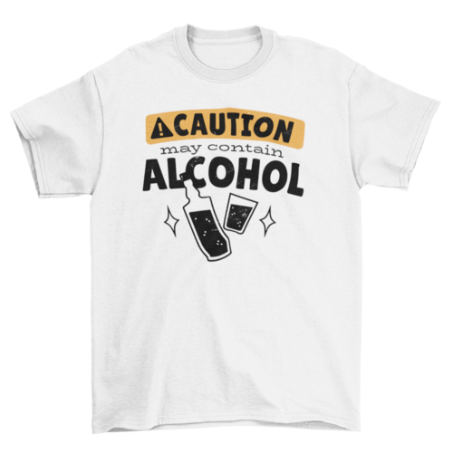 Alcohol Caution T-shirt Design