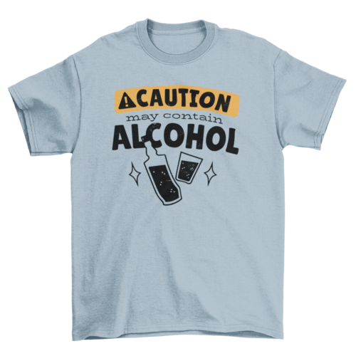 Alcohol Caution T-shirt Design