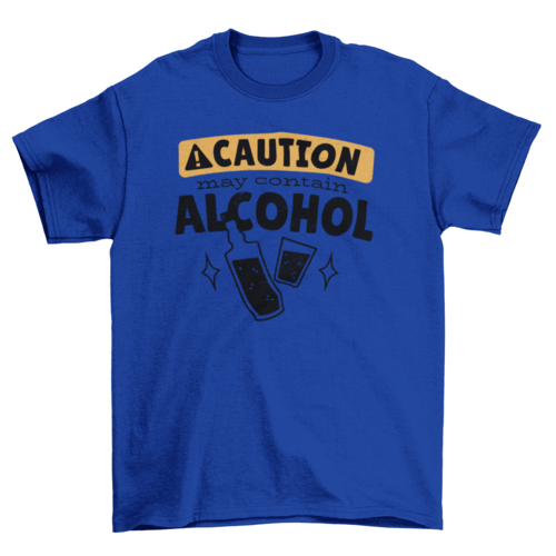 Alcohol Caution T-shirt Design