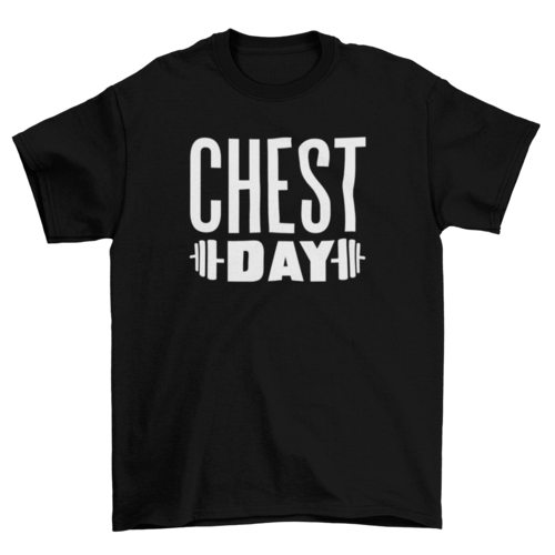 Chest day weightlifting quote t-shirt